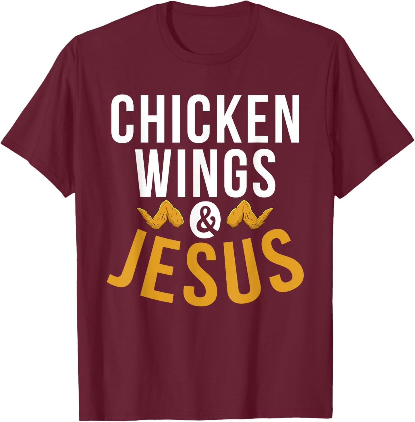 Chicken Wings and Jesus Chicken Wings T-Shirt - T-Shirt | Maroon