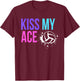 Funny Kiss My Ace Volleyball Pun for Players on Gameday T-Shirt - T-Shirt | Maroon