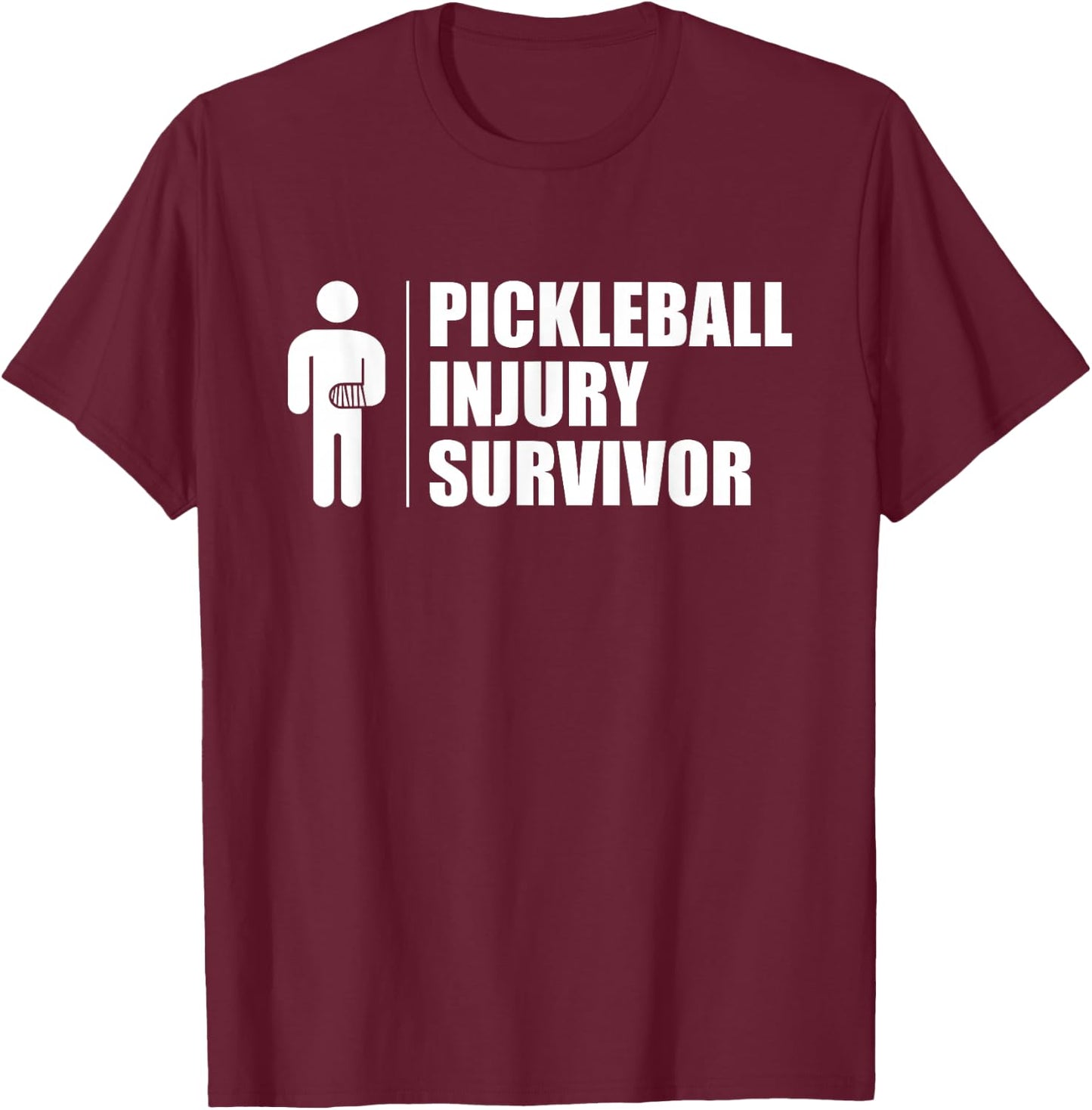 Pickleball Injury Survivor T-Shirt - T-Shirt | Maroon
