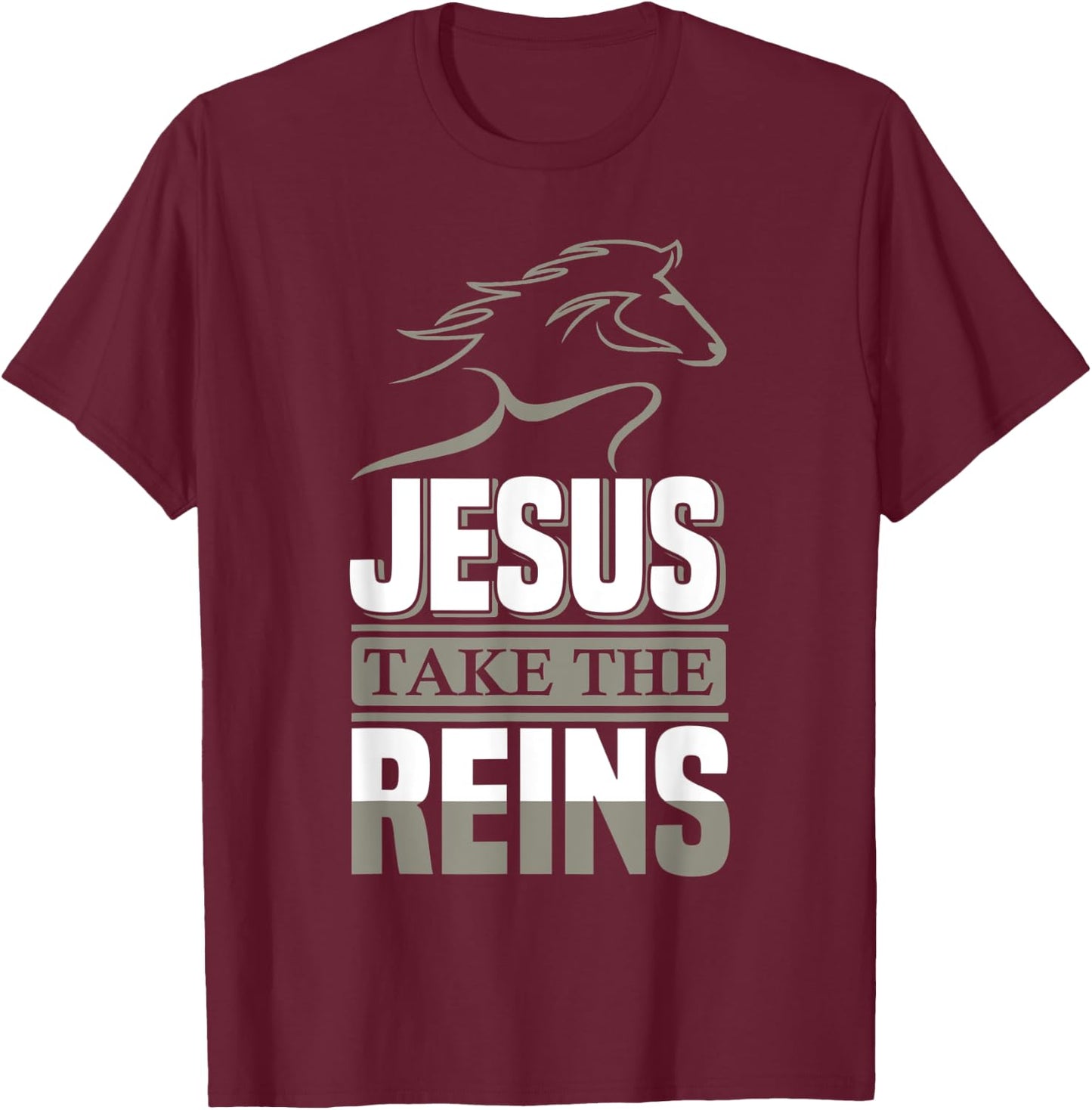 Jesus Take The Reins Christian Faith T-Shirt - T-Shirt | Maroon