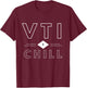 VTI & and Chill FI FIRE Financial Independence T-Shirt - T-Shirt | Maroon