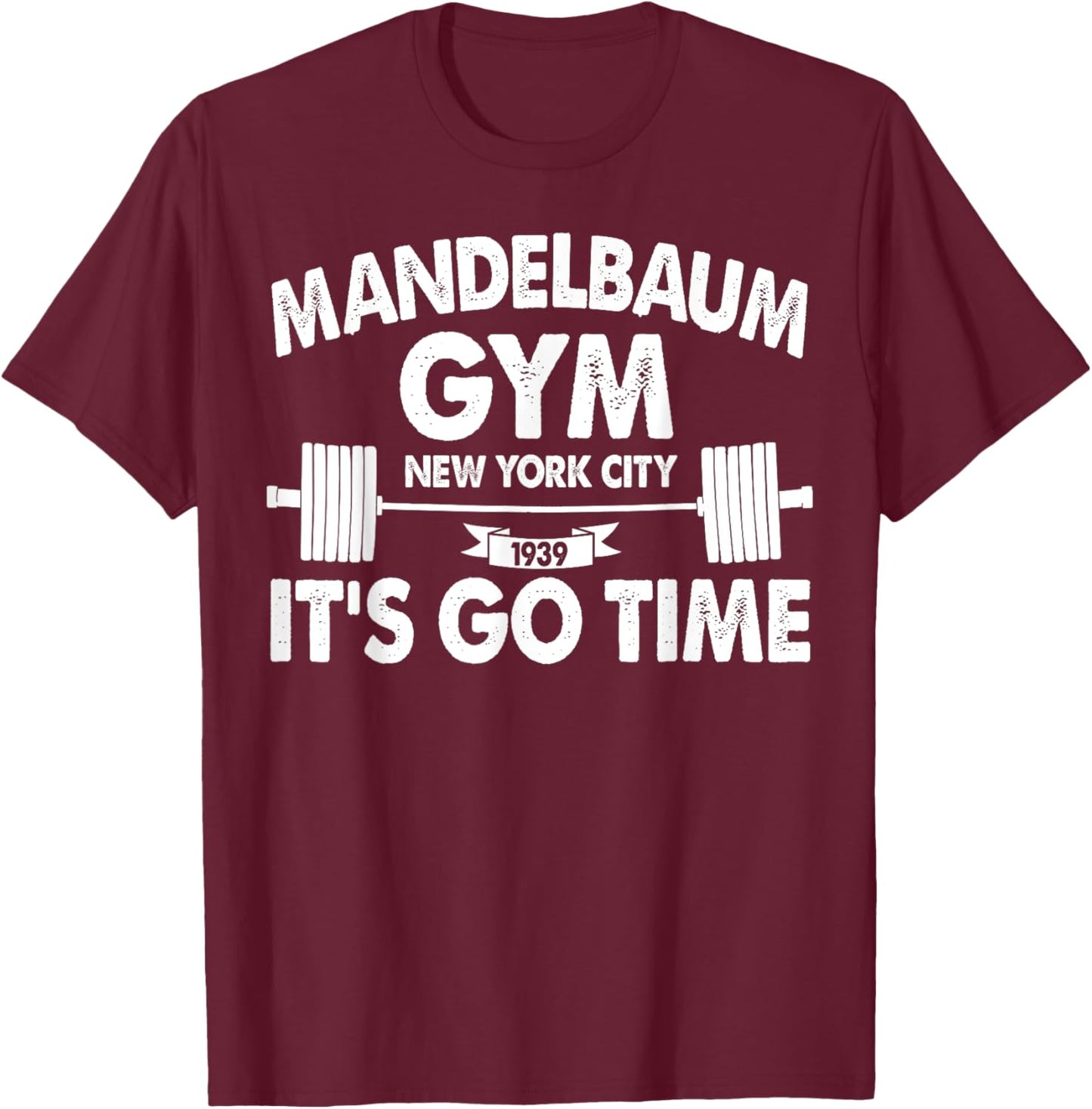 Mandelbaum Gym It's Go Time T-Shirt - T-Shirt | Maroon