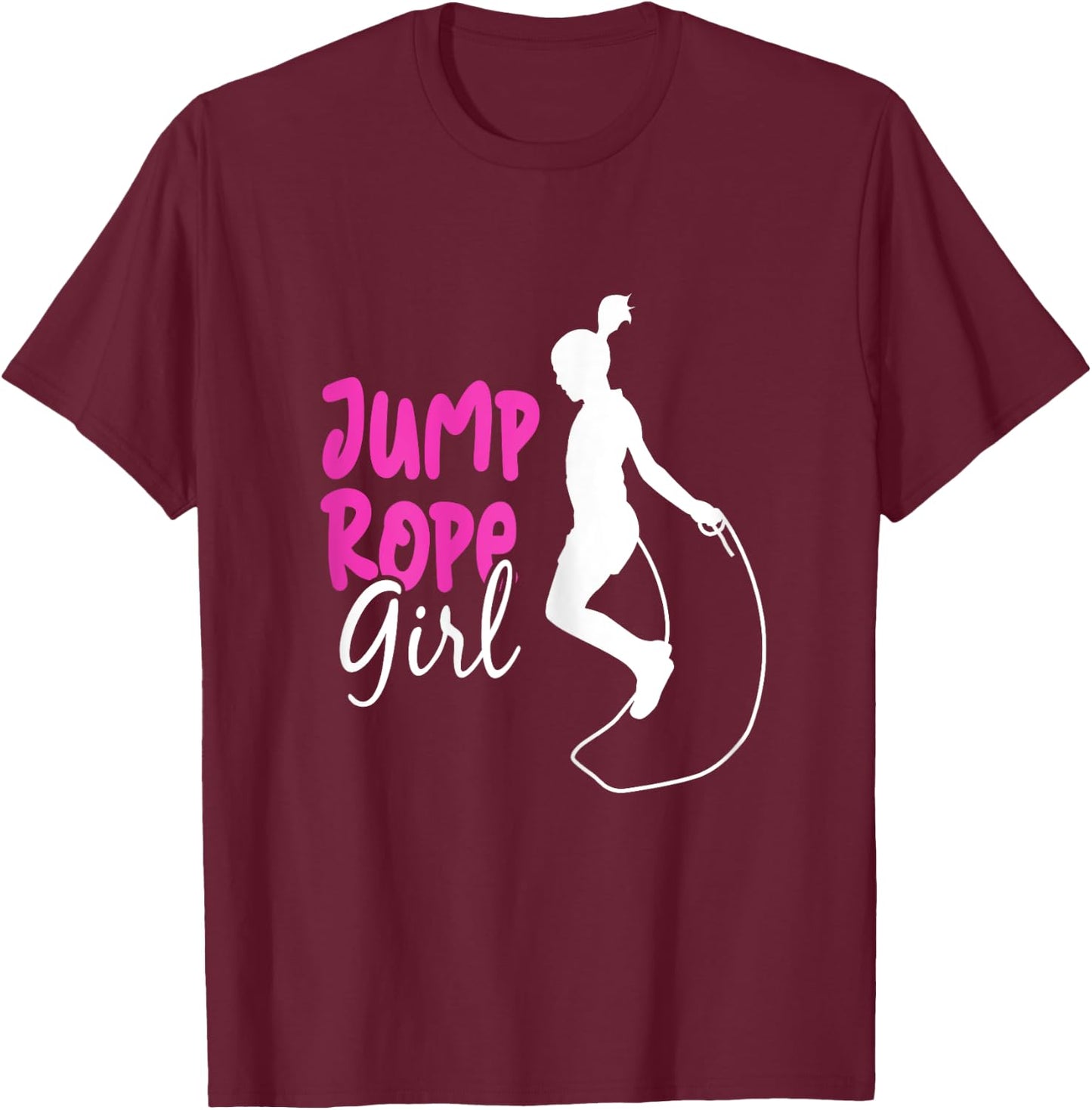 Jump Rope Girl - Funny Rope Skipping & Jumping T-Shirt - T-Shirt | Maroon