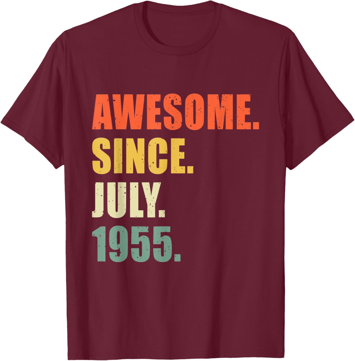 Awesome Since July 1955 67 Year Old Birthday T-Shirt - T-Shirt | Maroon