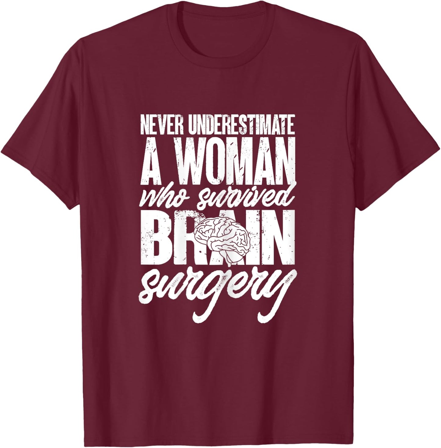 Woman Survived Brain Surgery Funny Brain Surgery Survivor T-Shirt - T-Shirt | Maroon