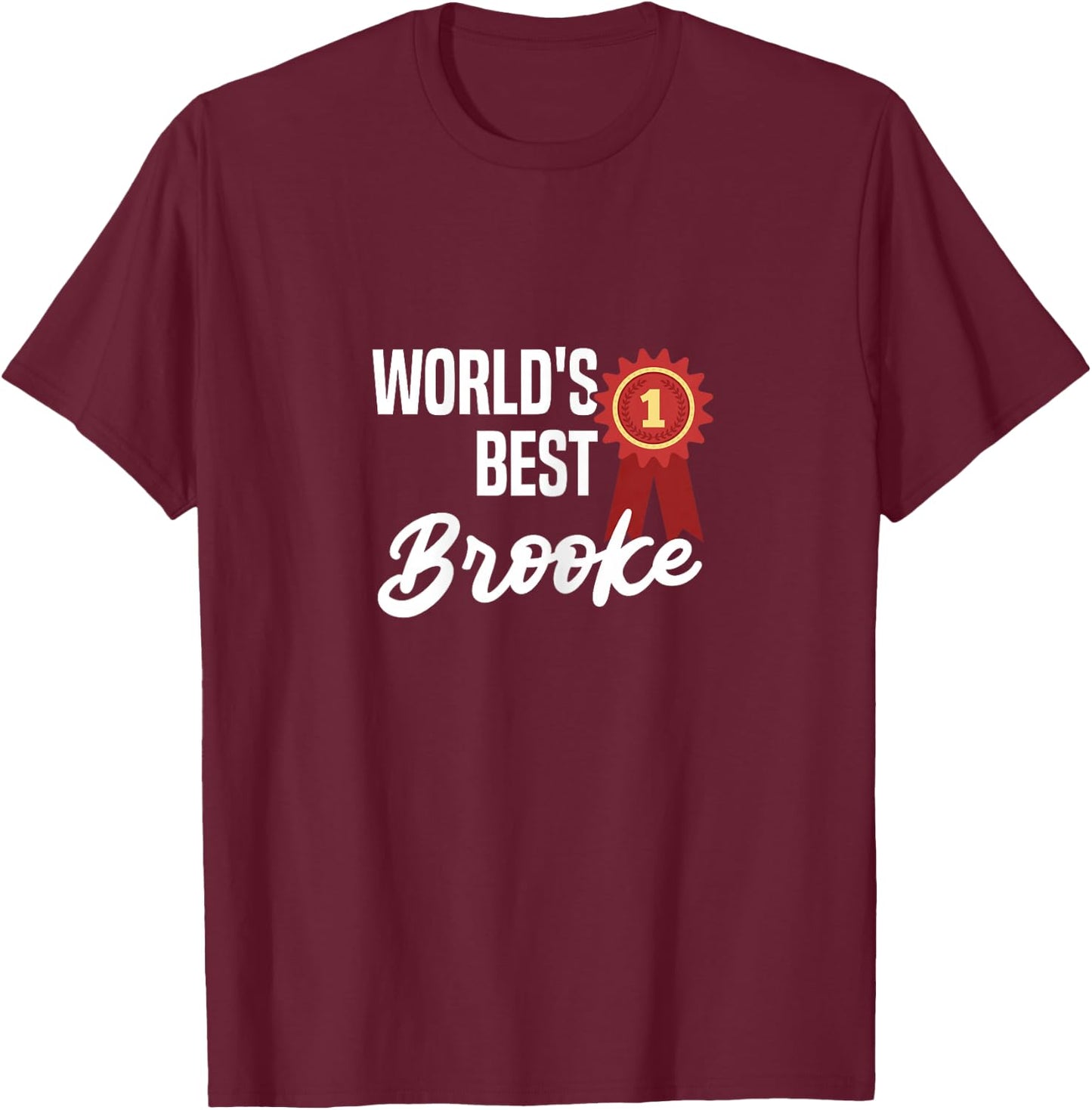 World's Best Brooke Name Personalized T-Shirt - T-Shirt | Maroon