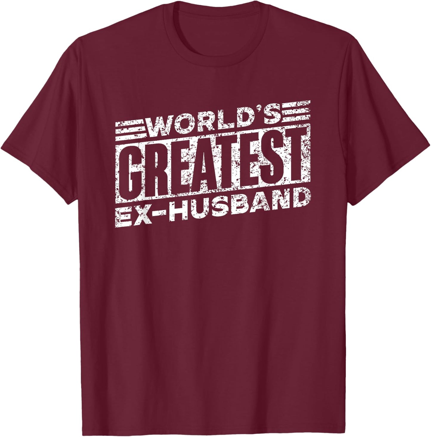 World's Greatest Ex-Husband Man Divorce Split Ex Husband T-Shirt - T-Shirt | Maroon