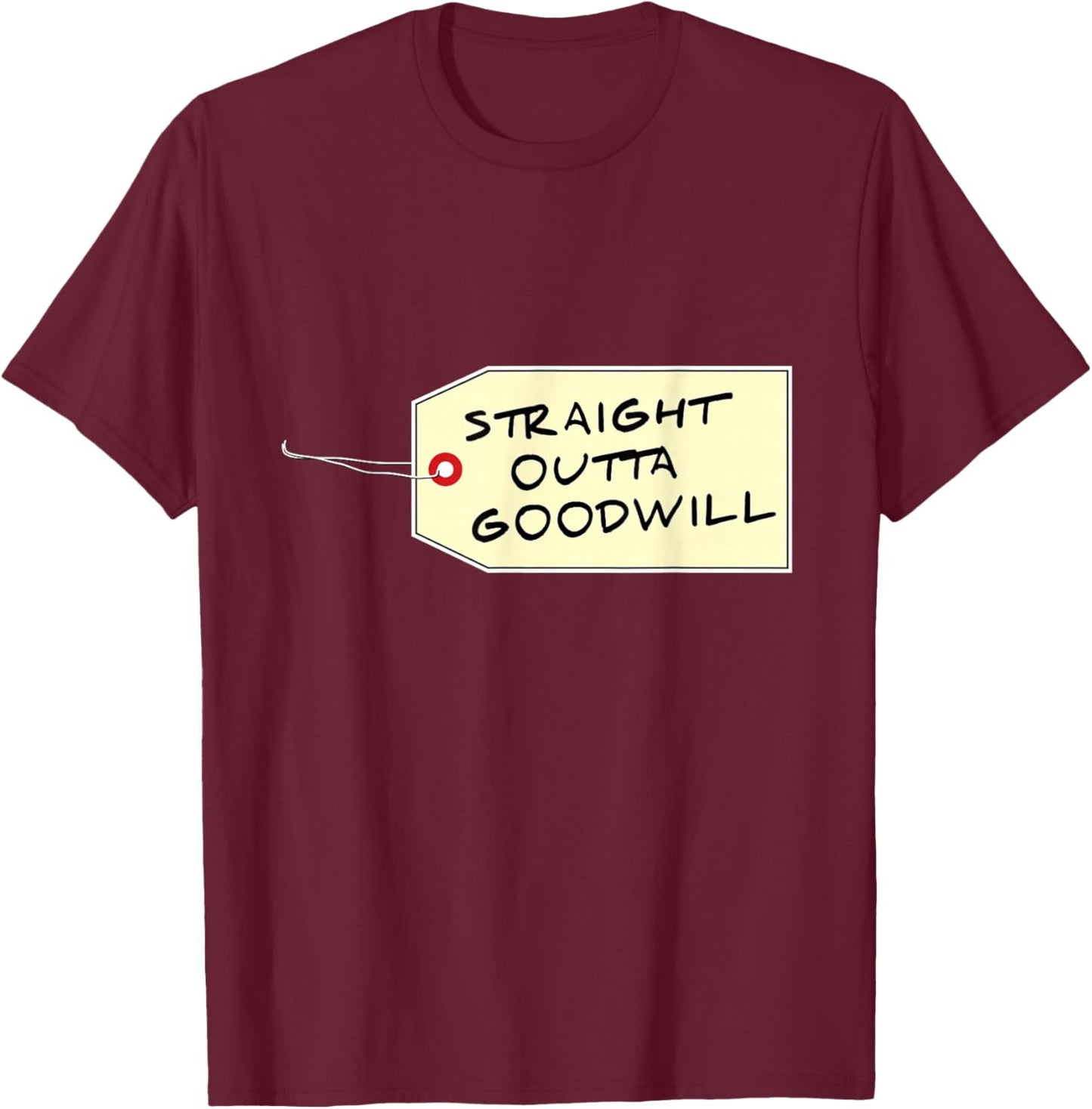 Straight Outta Goodwill Antique Collector Yard Sale T-Shirt - T-Shirt | Maroon