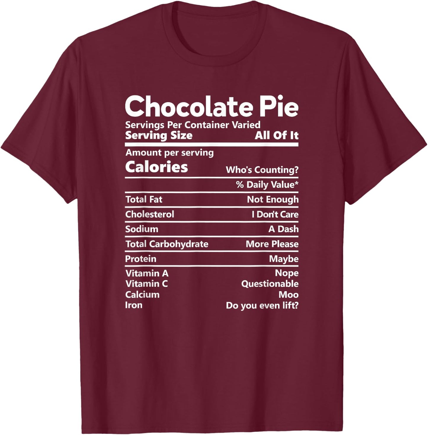 Chocolate Pie Nutrition Facts Funny Thanksgiving Calories T-Shirt - T-Shirt | Maroon