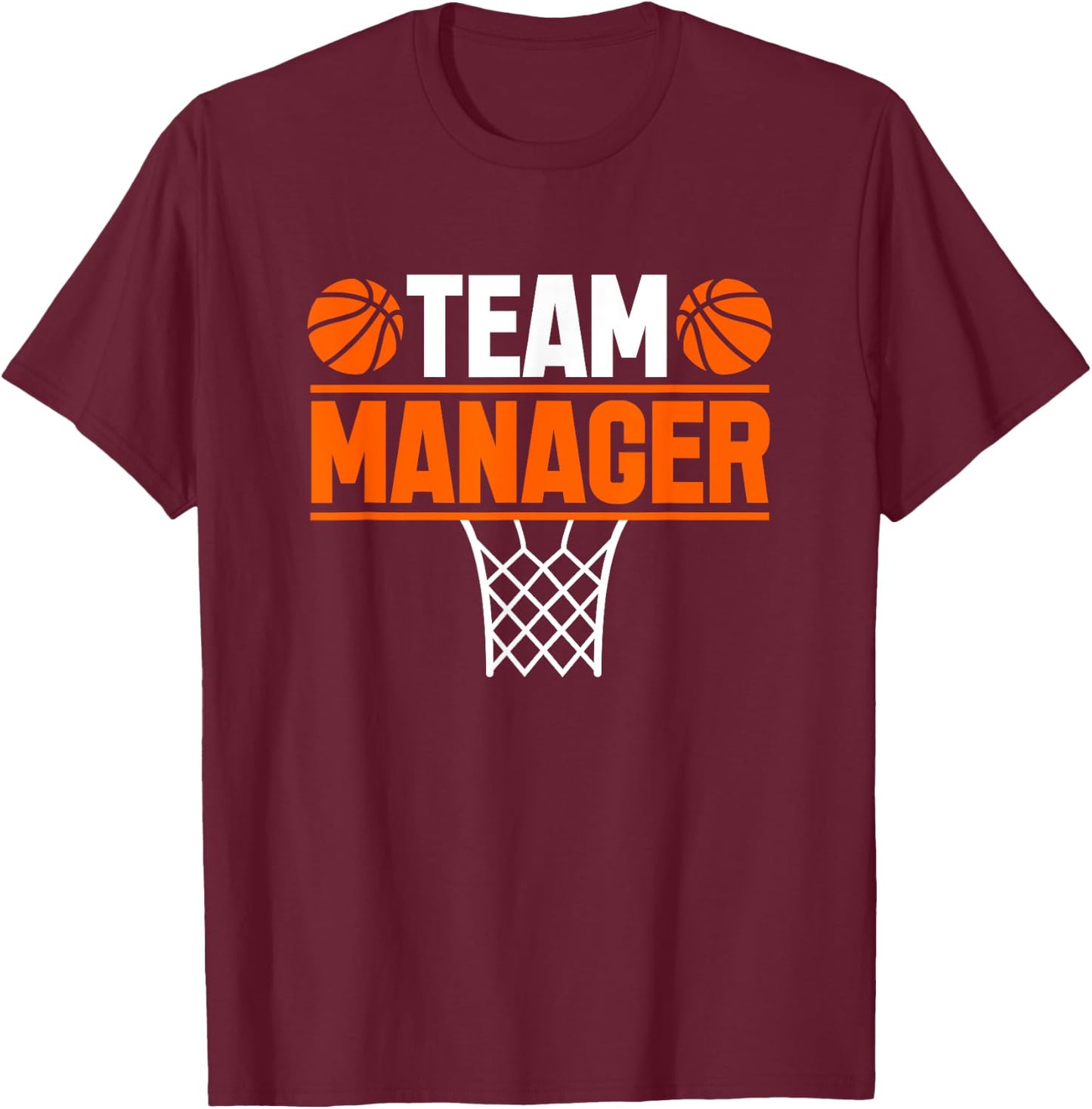 Basketball Team Manager Sports Game Lovers T-Shirt - T-Shirt | Maroon