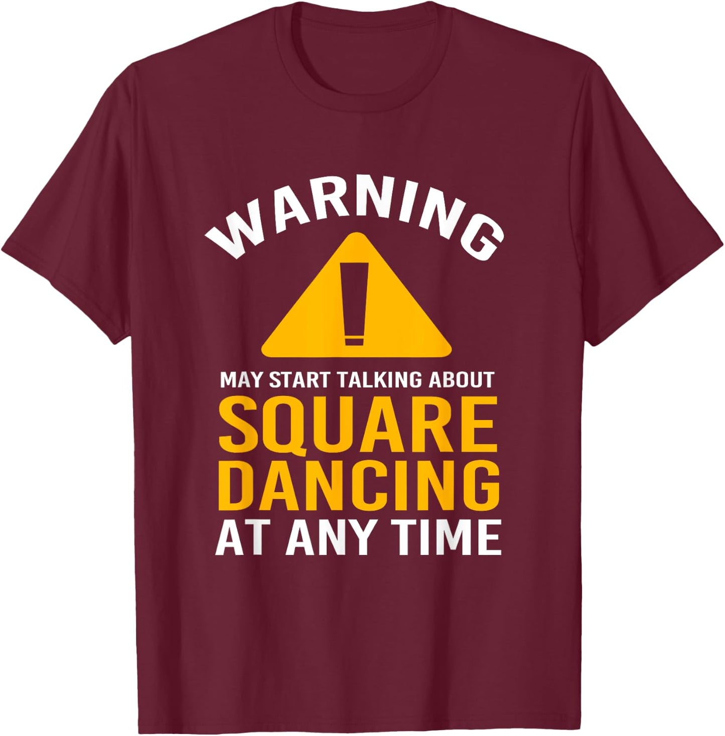 Warning Dancer Dance Pun Funny Square Dancing T-Shirt - T-Shirt | Maroon