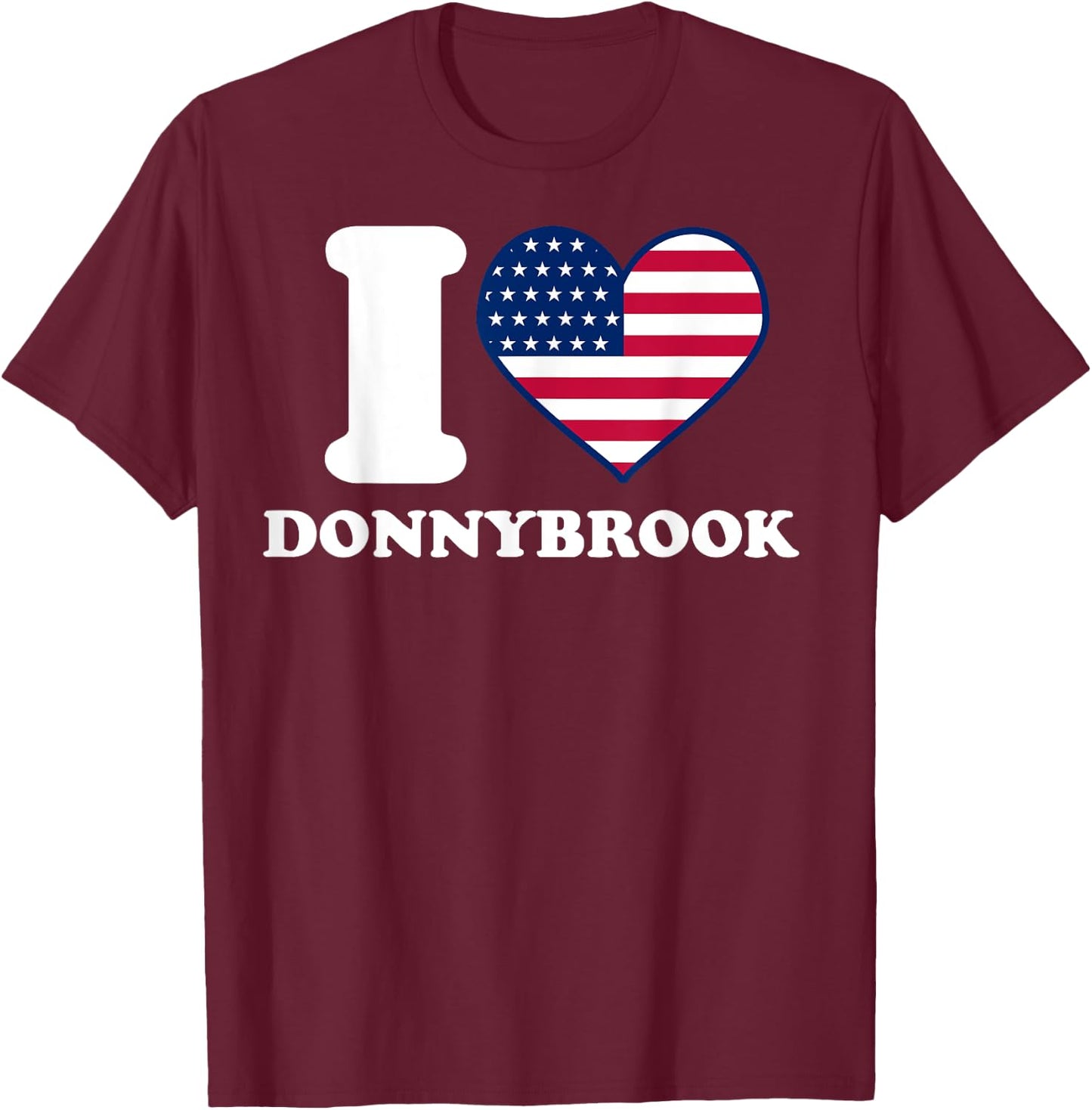 I love Donnybrook I heart Donnybrook T-Shirt - T-Shirt | Maroon