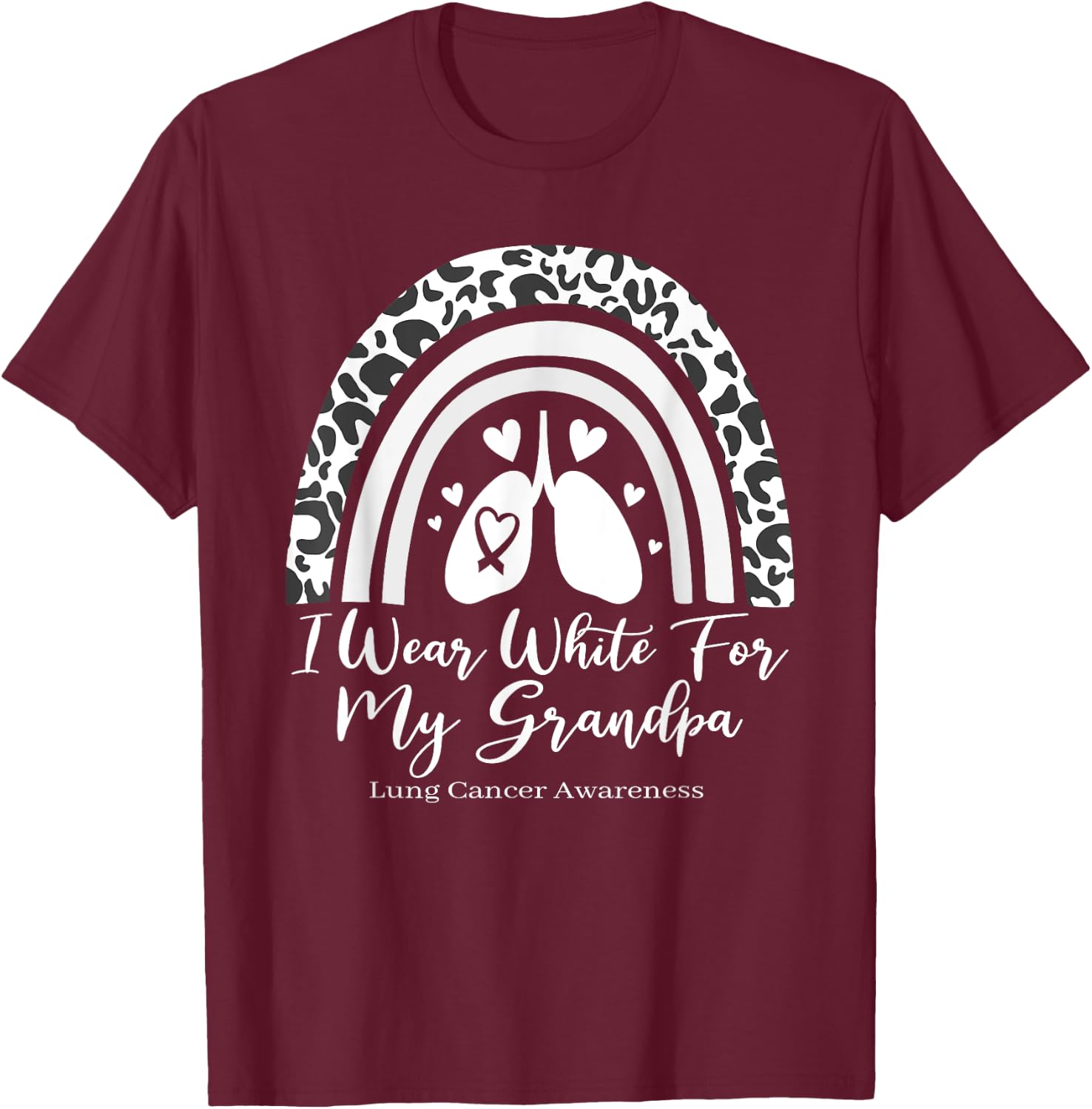I Wear White For My Grandpa Lung Cancer Awareness Month T-Shirt - T-Shirt | Maroon