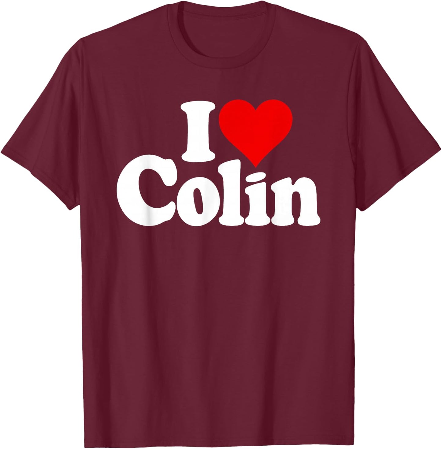 I Love Heart Colin T-Shirt - T-Shirt | Maroon
