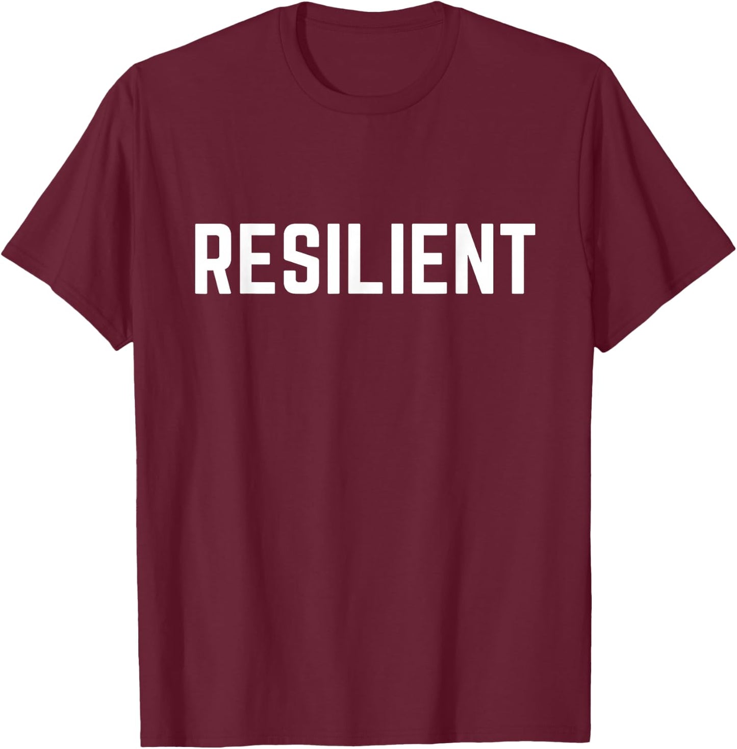 Resilient Withstand Recover Quickly Resilience T-Shirt - T-Shirt | Maroon