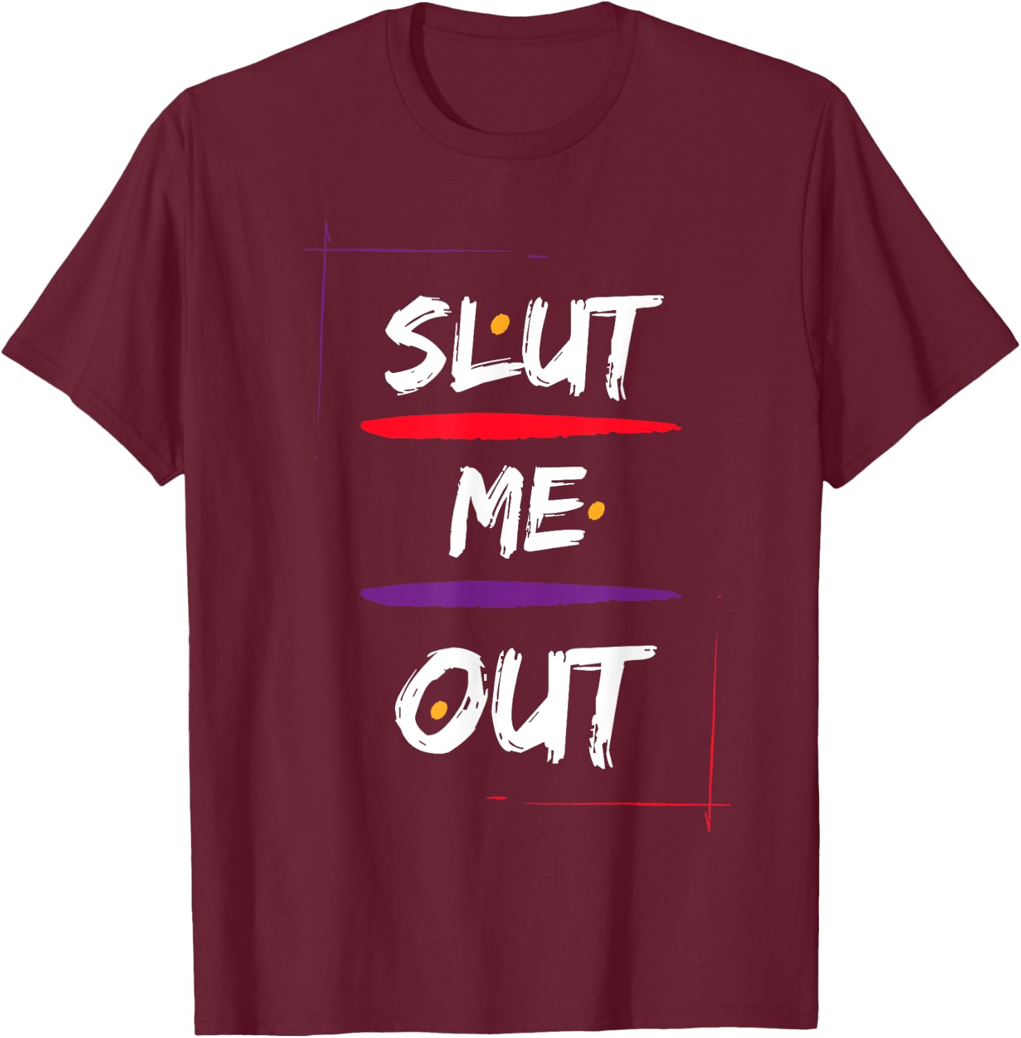 Slut Me Out Hip Hop T-Shirt - T-Shirt | Maroon