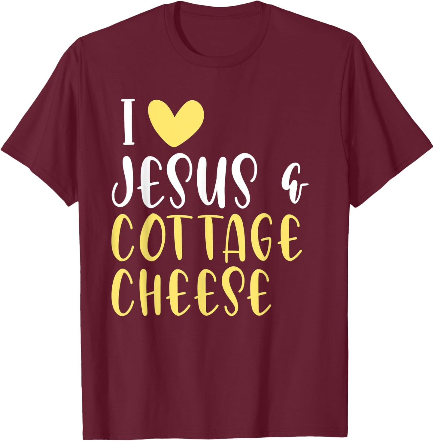 Cottage Cheese Lovers Food Jesus Funny Women Men T-Shirt - T-Shirt | Maroon
