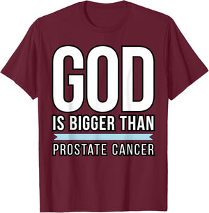 God is bigger than Prostate Cancer T-Shirt - T-Shirt | Maroon