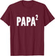 Papa 2 Papa Squared for Grandpa from Granddaughter Grandson T-Shirt - T-Shirt | Maroon