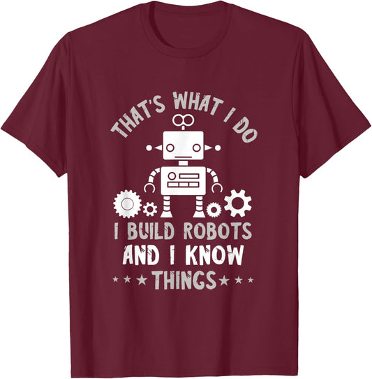 Robotic Engineering That's What I Do Roboticist Robotics T-Shirt - T-Shirt | Maroon