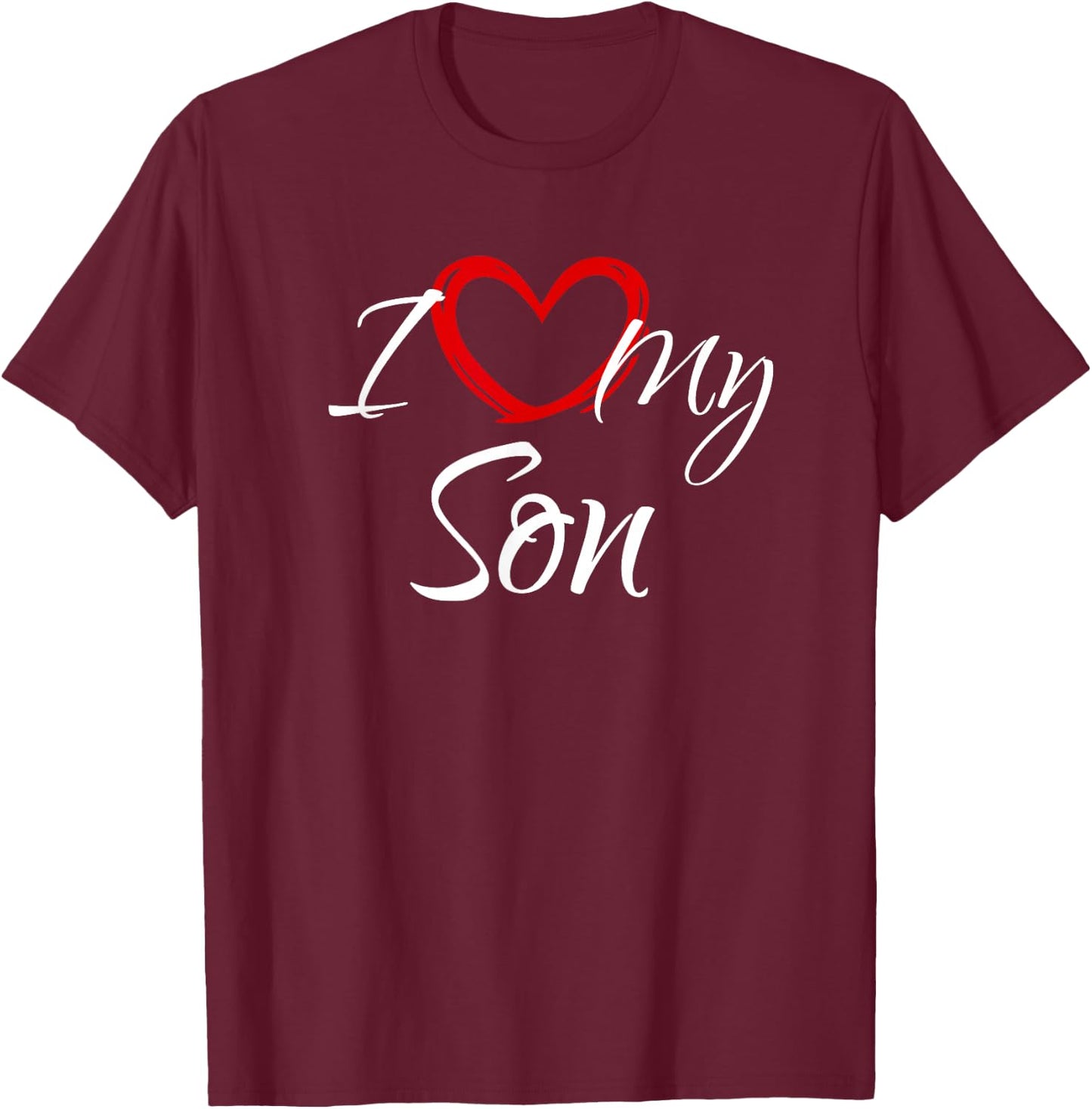 I Love My Son, I Heart My Son T-Shirt - T-Shirt | Maroon