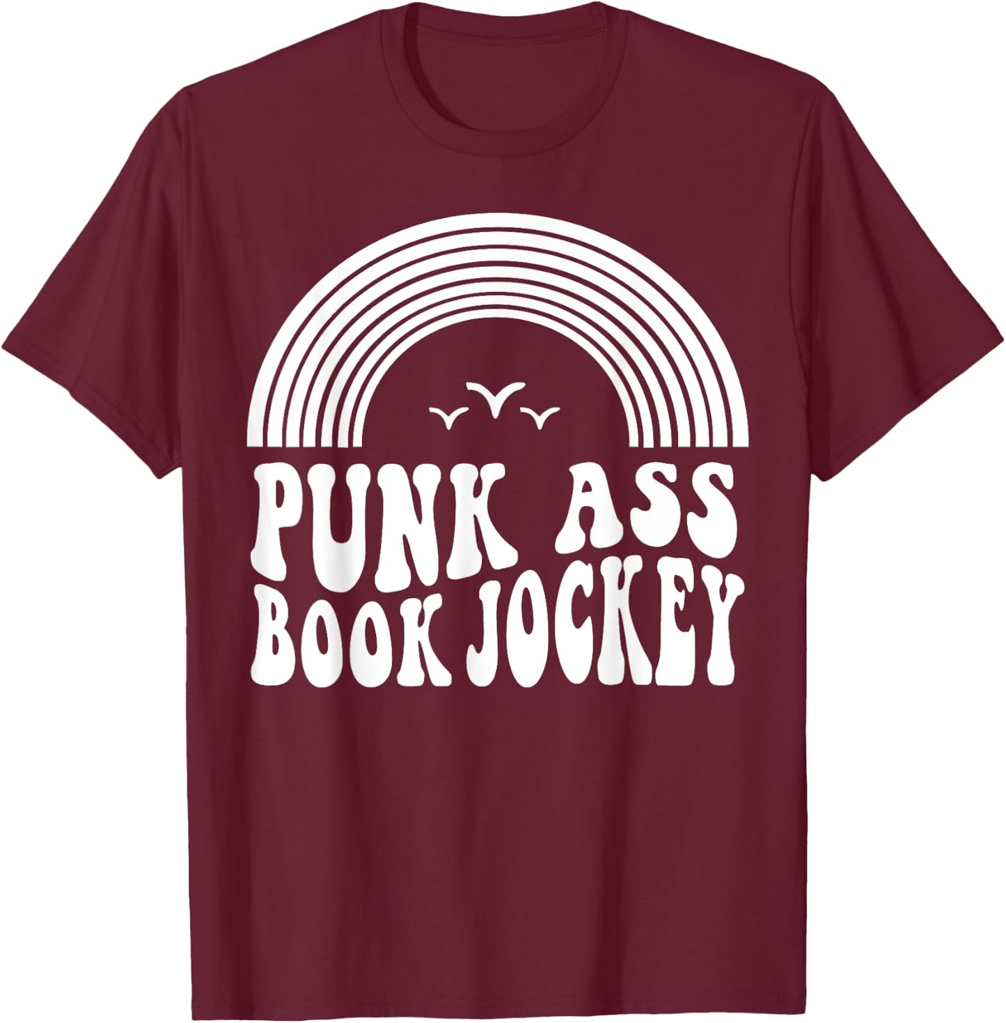Punk Ass Book Jockey T-Shirt - T-Shirt | Maroon