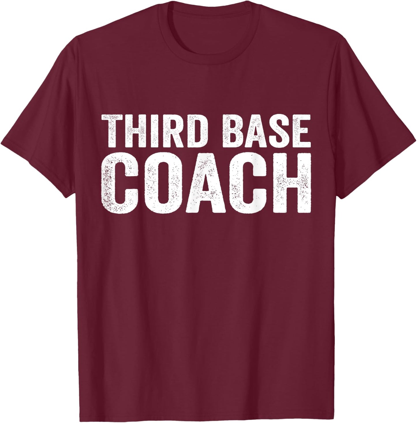 Third Base Coach T-Shirt - T-Shirt | Maroon