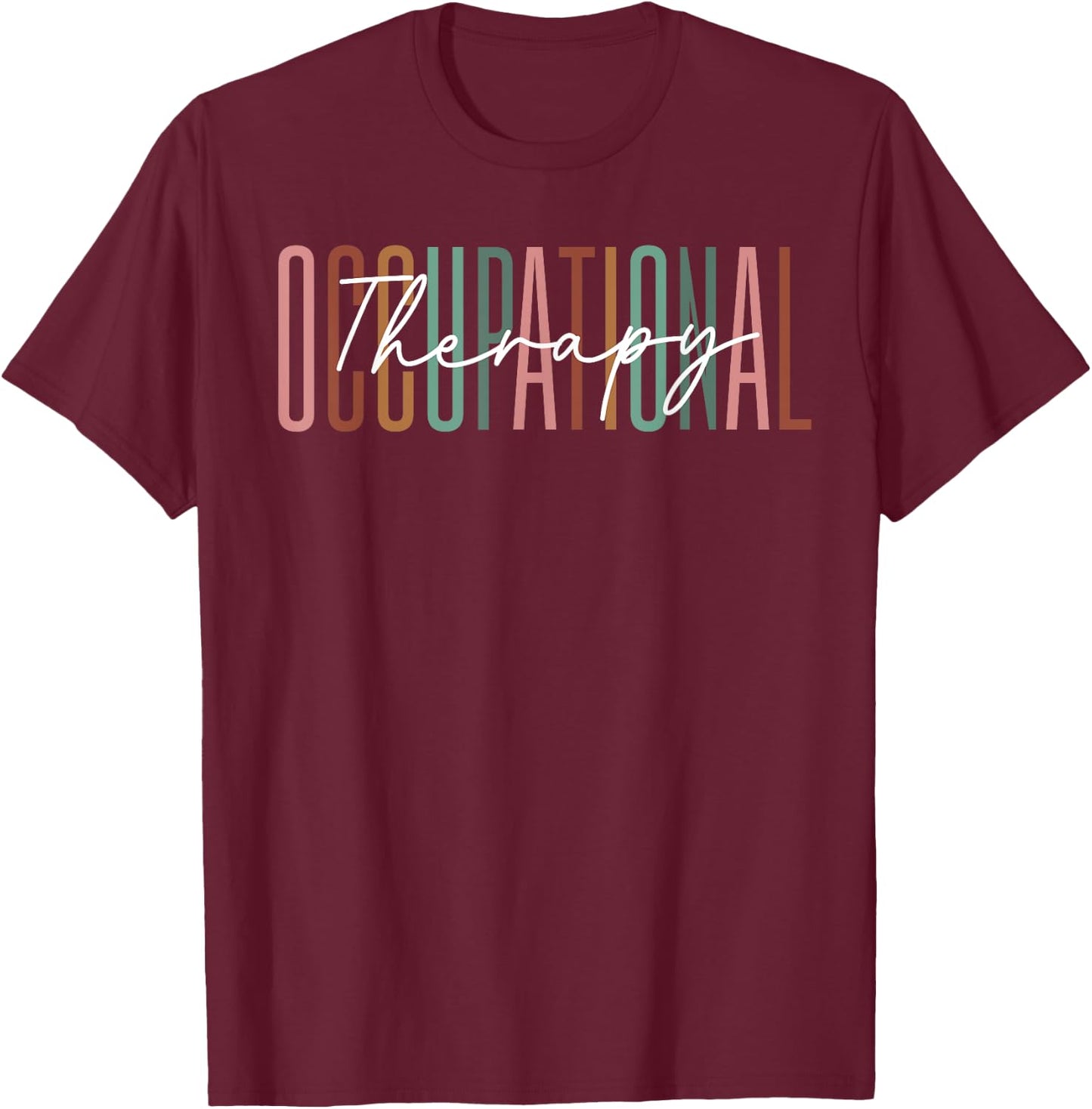 Occupational Therapy Pediatric Therapist OT Month Assistant T-Shirt - T-Shirt | Maroon