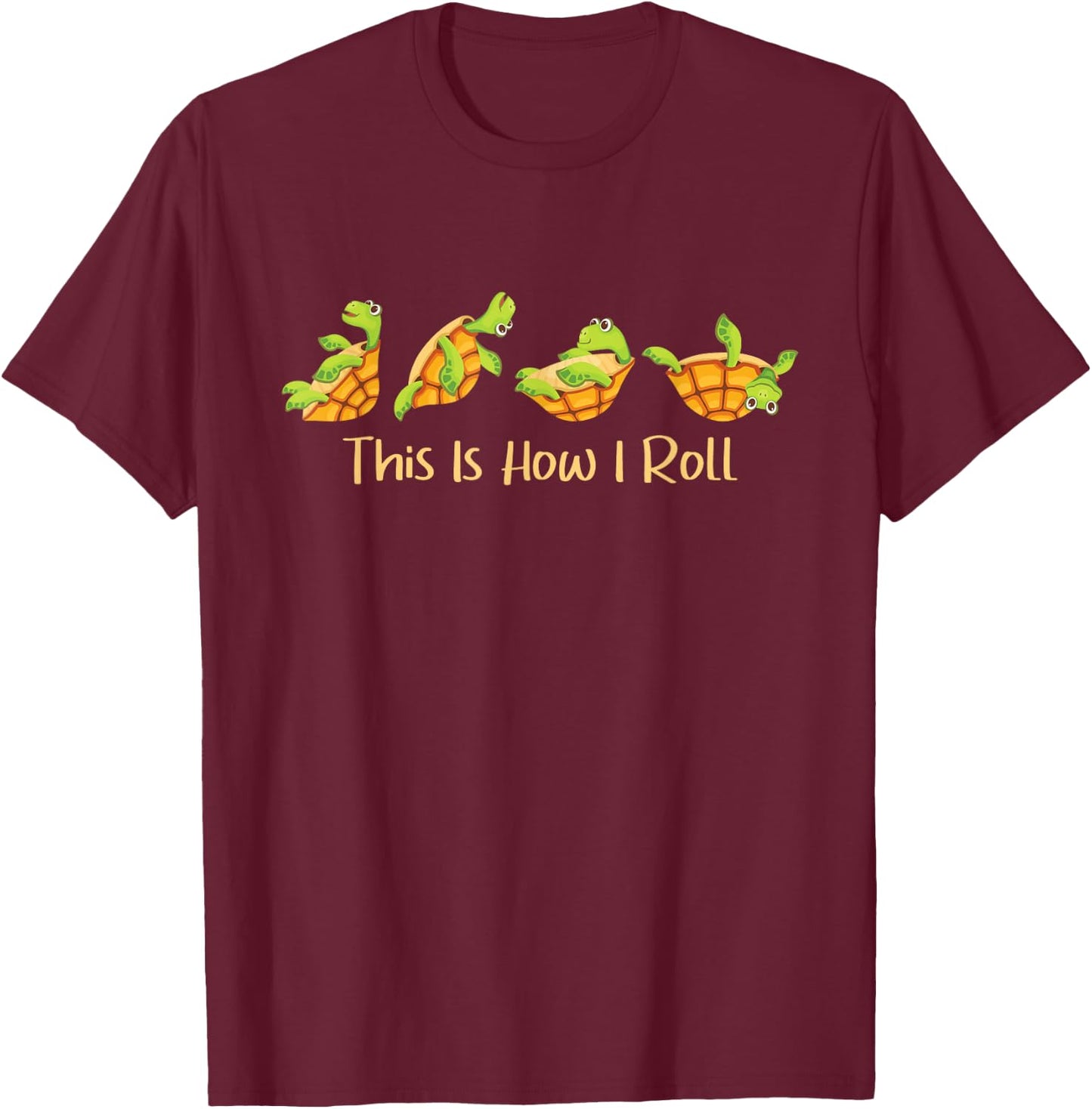 This Is How I Roll - Turtle Beach Sea Animal Reptile Lover T-Shirt - T-Shirt | Maroon