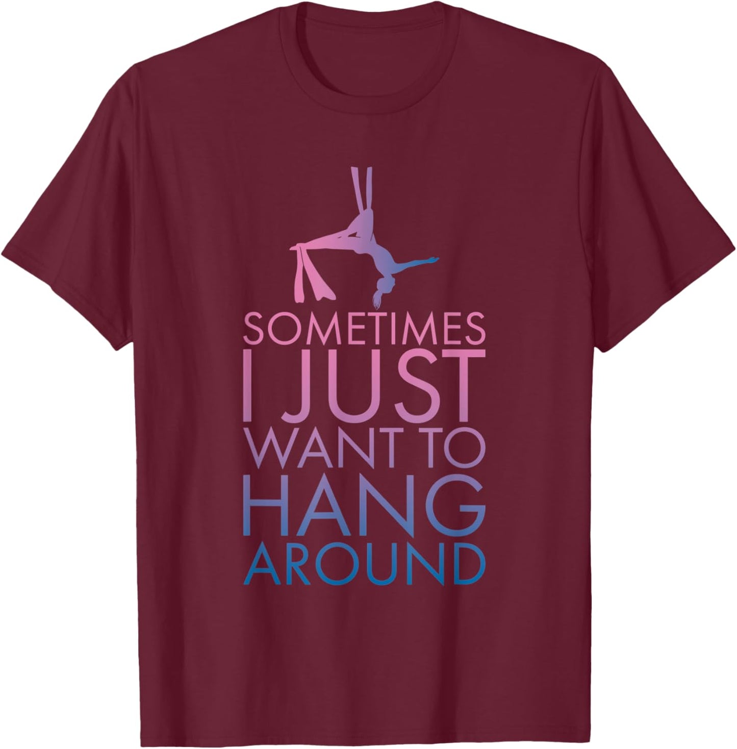 Aerialist | Aerial Yoga Performer | Silk Acrobatics T-Shirt - T-Shirt | Maroon
