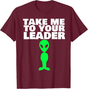 Take me to your leader T-Shirt - T-Shirt | Maroon