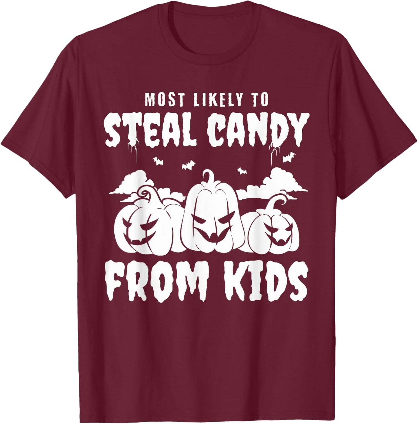 Most Likely To Steal Candy From Kid Group Halloween Matching T-Shirt - T-Shirt | Maroon
