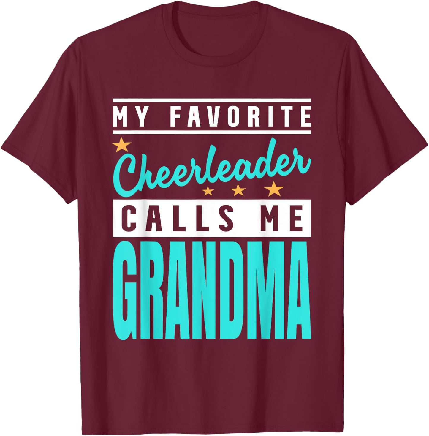 My Favorite Cheerleader Calls Me Grandma T-Shirt - T-Shirt | Maroon