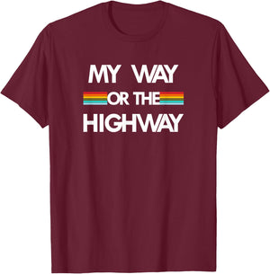 My Way Or The Highway T-Shirt - T-Shirt | Maroon