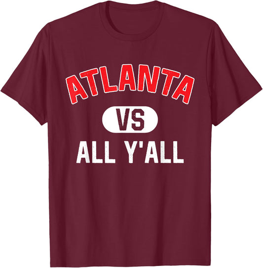 Atlanta Vs All Y'All - Funny Atlanta T-Shirt - T-Shirt | Maroon
