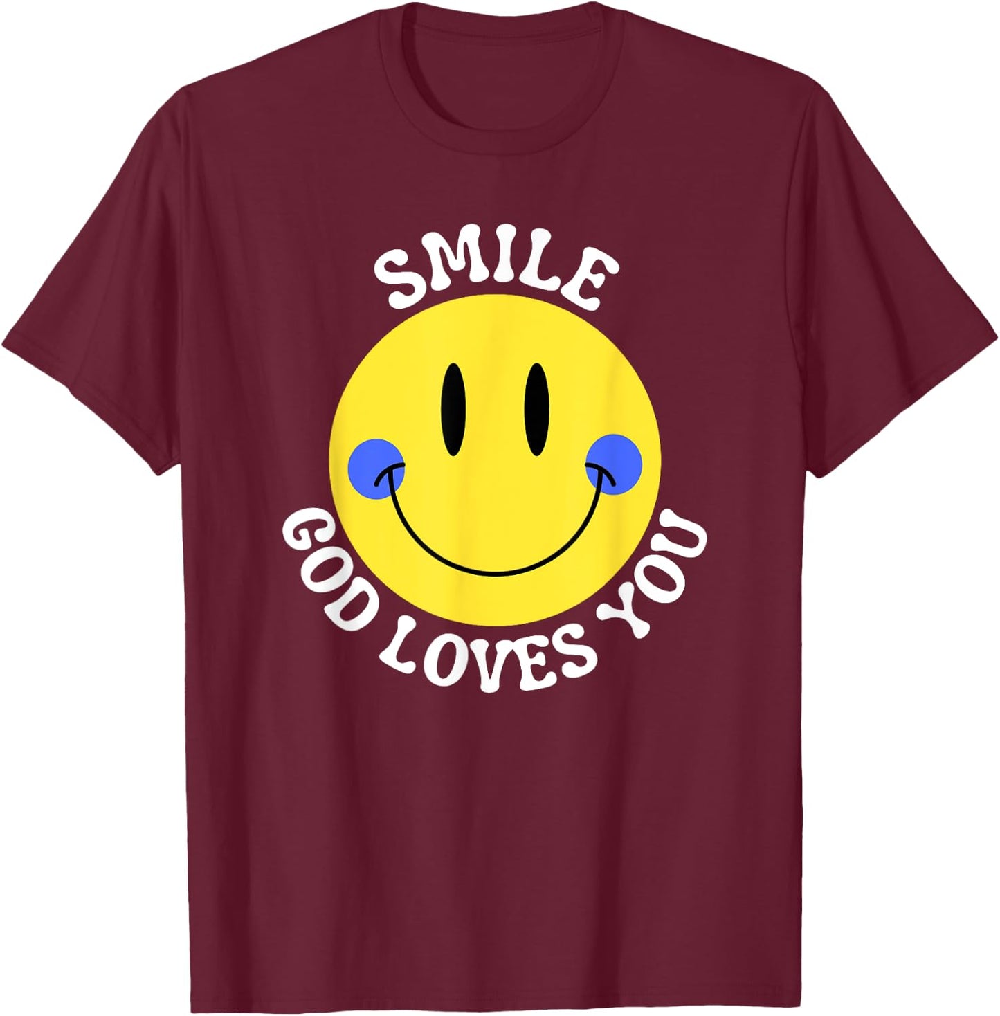 Smile God Loves You Happy Faith Love Jesus Christ VBS Cute T-Shirt - T-Shirt | Maroon