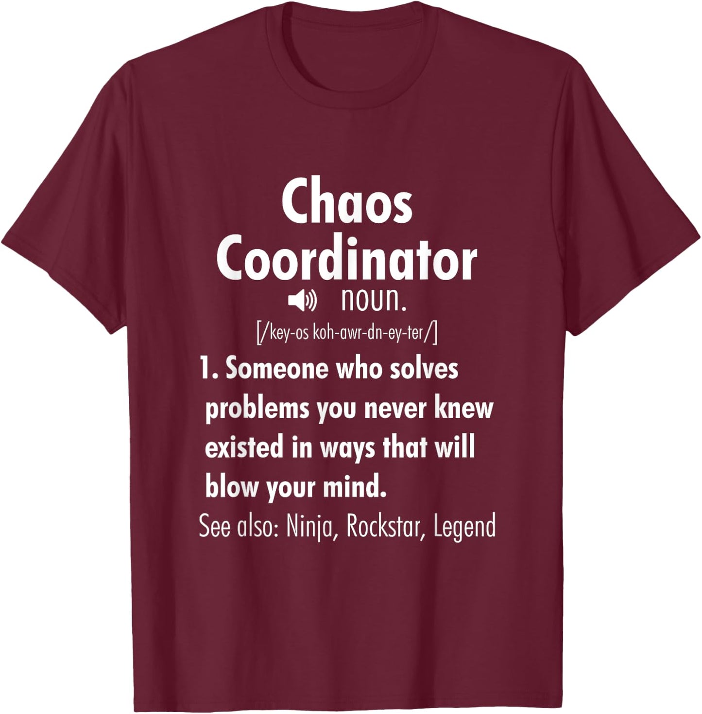Funny Chaos Coordinator Definition Men T-Shirt - T-Shirt | Maroon