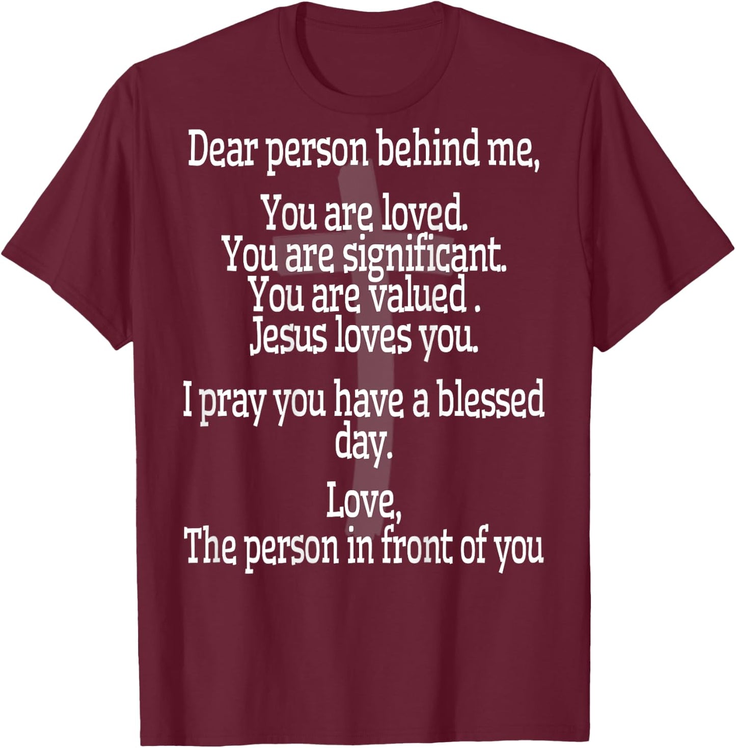 Dear Person Behind Me Have a Blessed Day Jesus Religious T-Shirt - T-Shirt | Maroon