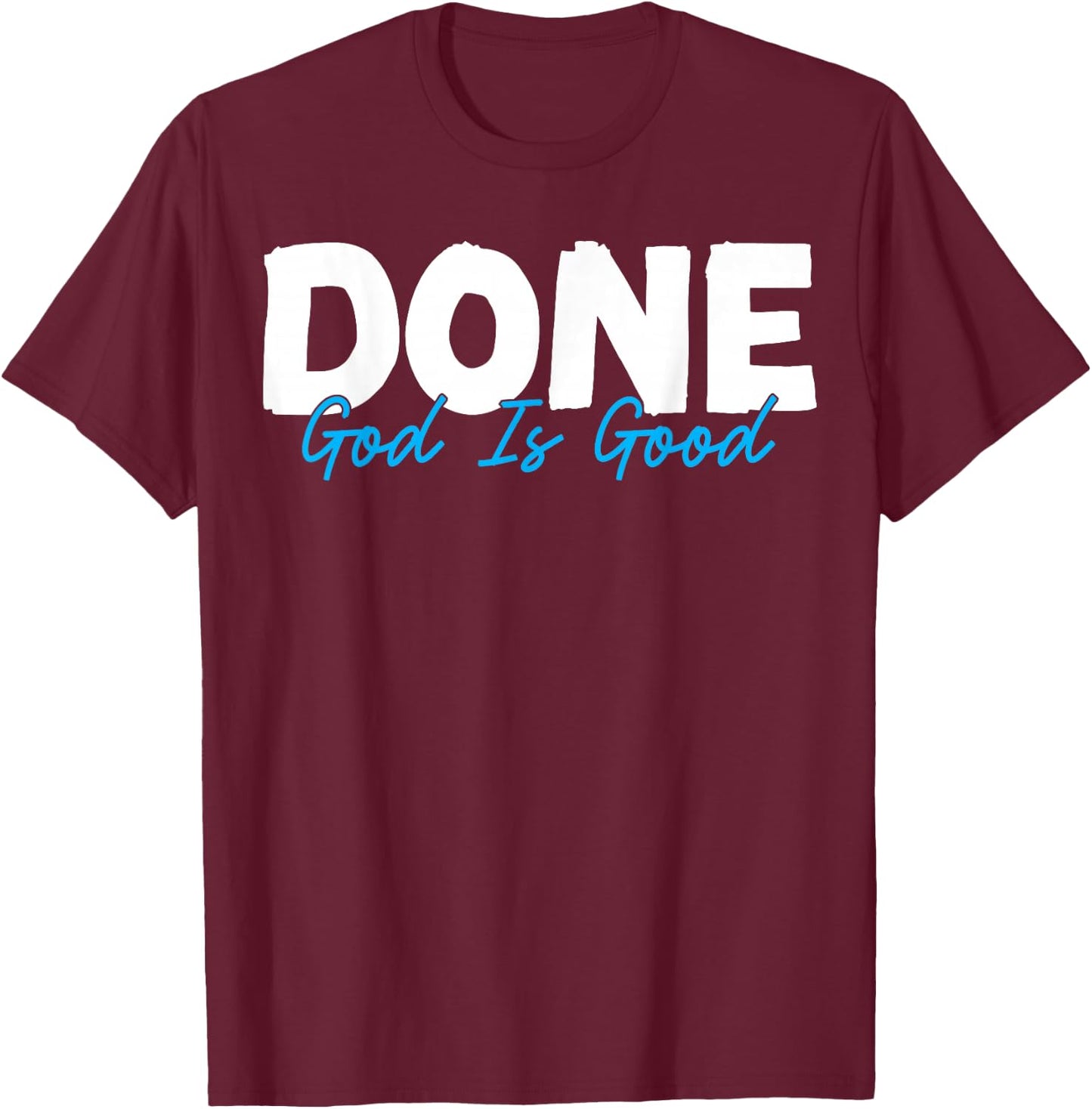 Cancer Survivor - Done God Is Good Chemo Cancer Awareness T-Shirt - T-Shirt | Maroon