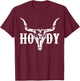 Howdy Cowboy Cowgirl Rodeo Horse Riding Texas Southern T-Shirt - T-Shirt | Maroon