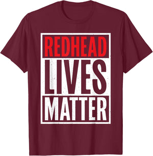Redhead Lives Matter Redhead T-Shirt - T-Shirt | Maroon