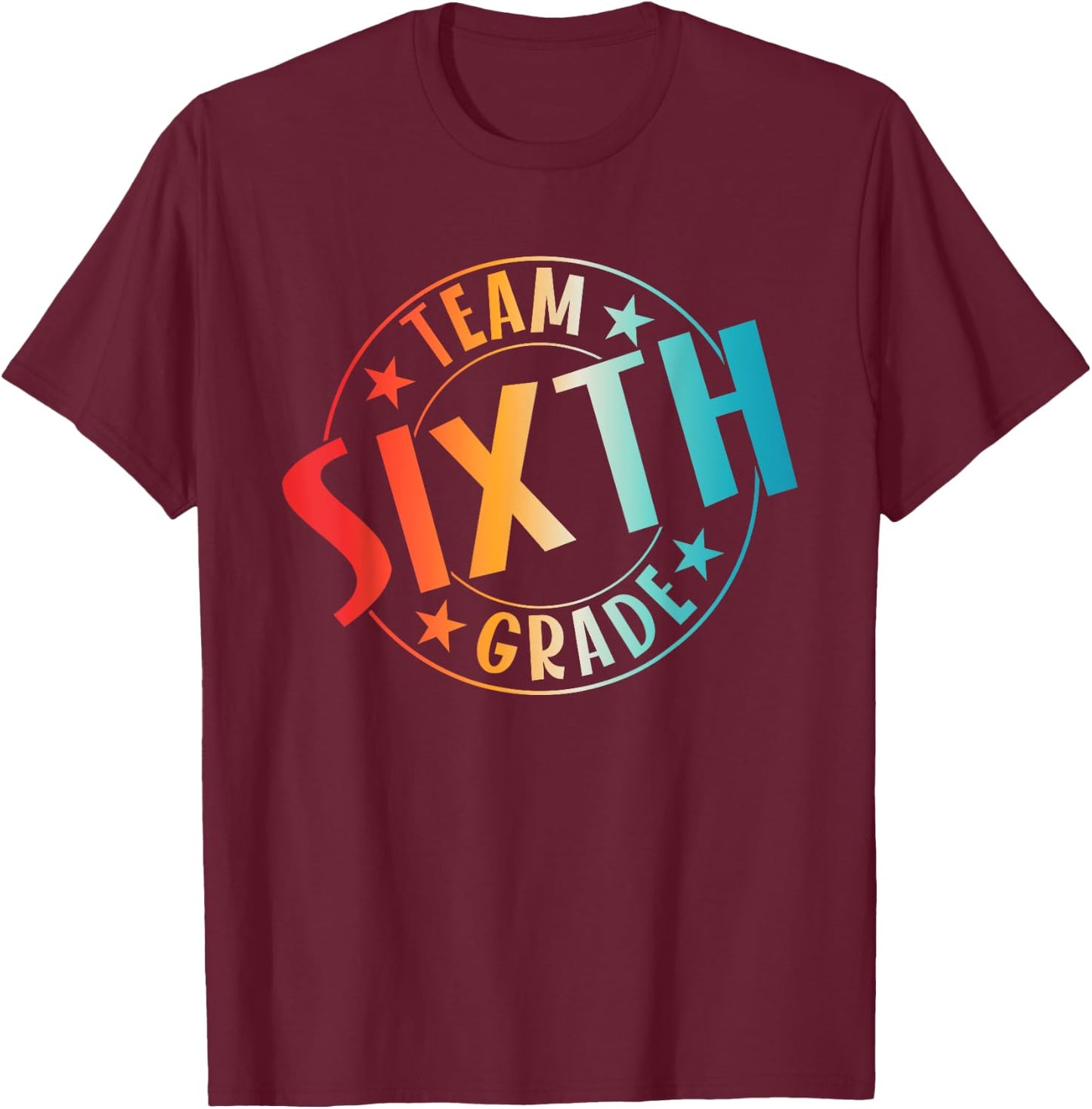 Team Sixth Grade Teacher Student Back To School 6th Grade T-Shirt - T-Shirt | Maroon