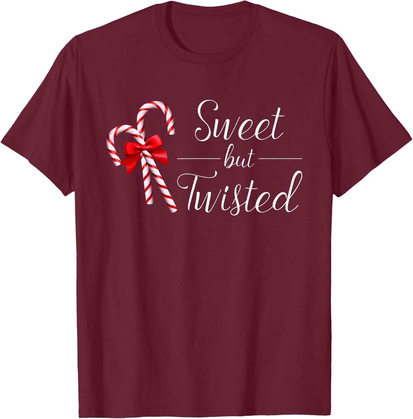 Sweet But Twisted Candy Cane Christmas Xmas T-Shirt - T-Shirt | Maroon