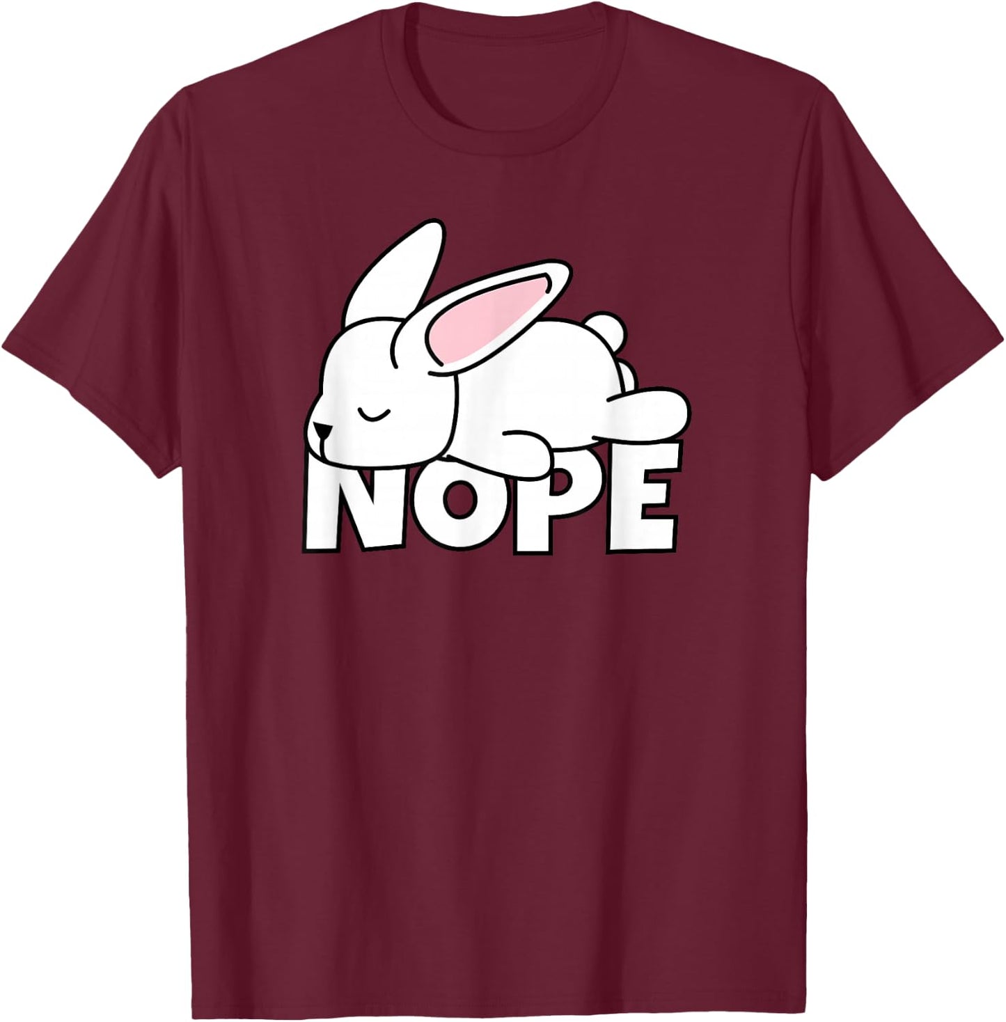 Lazy Rabbit Easter Bunny Not Today Nope T-Shirt - T-Shirt | Maroon