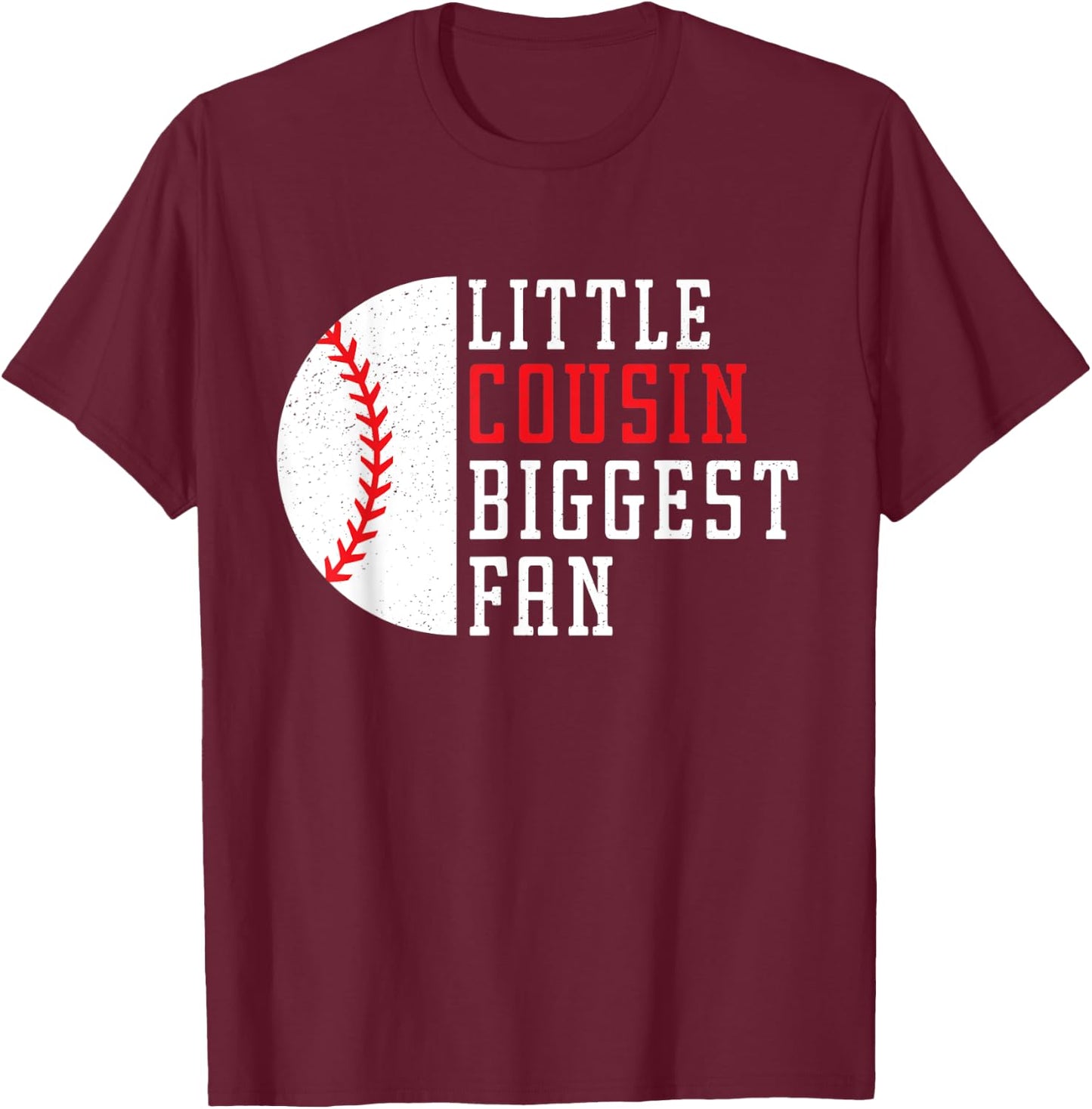 Little Cousin Biggest Fan Baseball, Cheer Baseball Sister T-Shirt - T-Shirt | Maroon