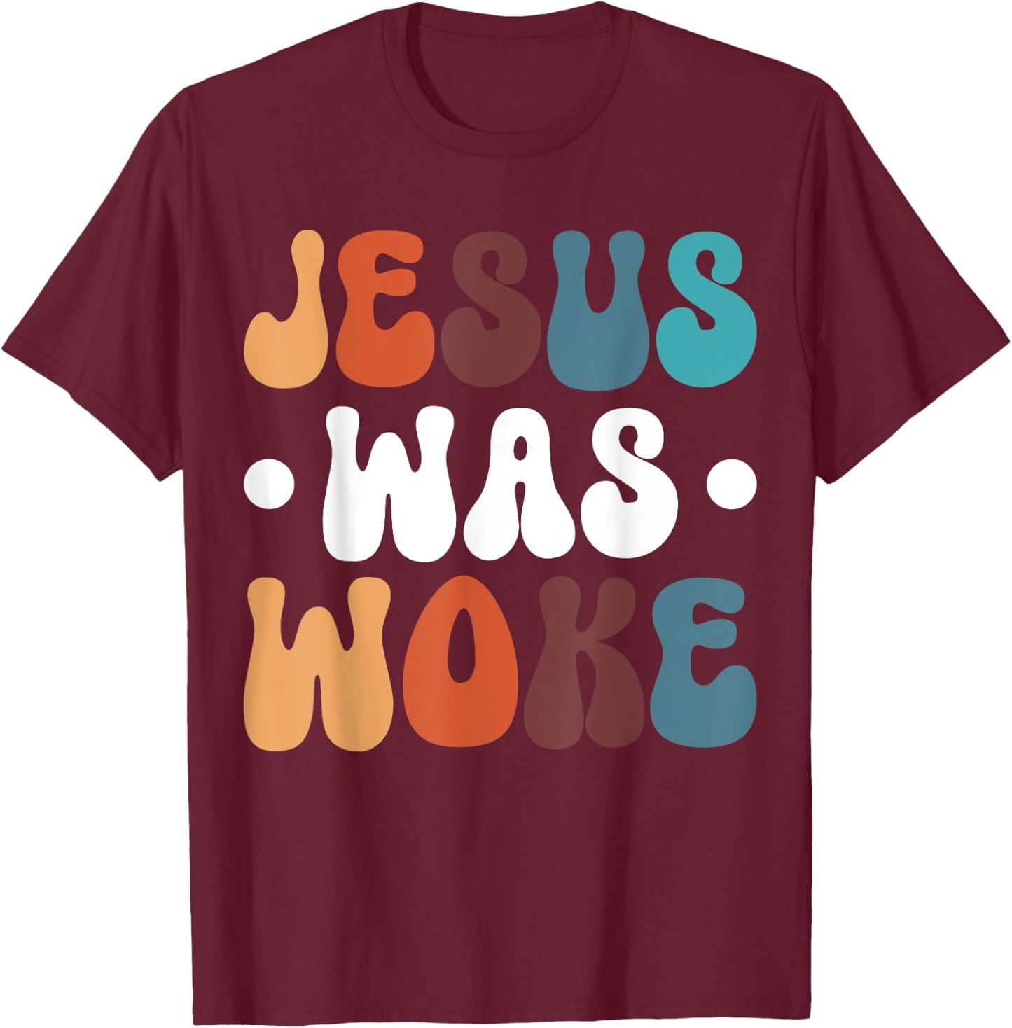 Jesus Was Woke T-Shirt - T-Shirt | Maroon