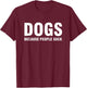 Dogs Because People Suck T-Shirt - T-Shirt | Maroon