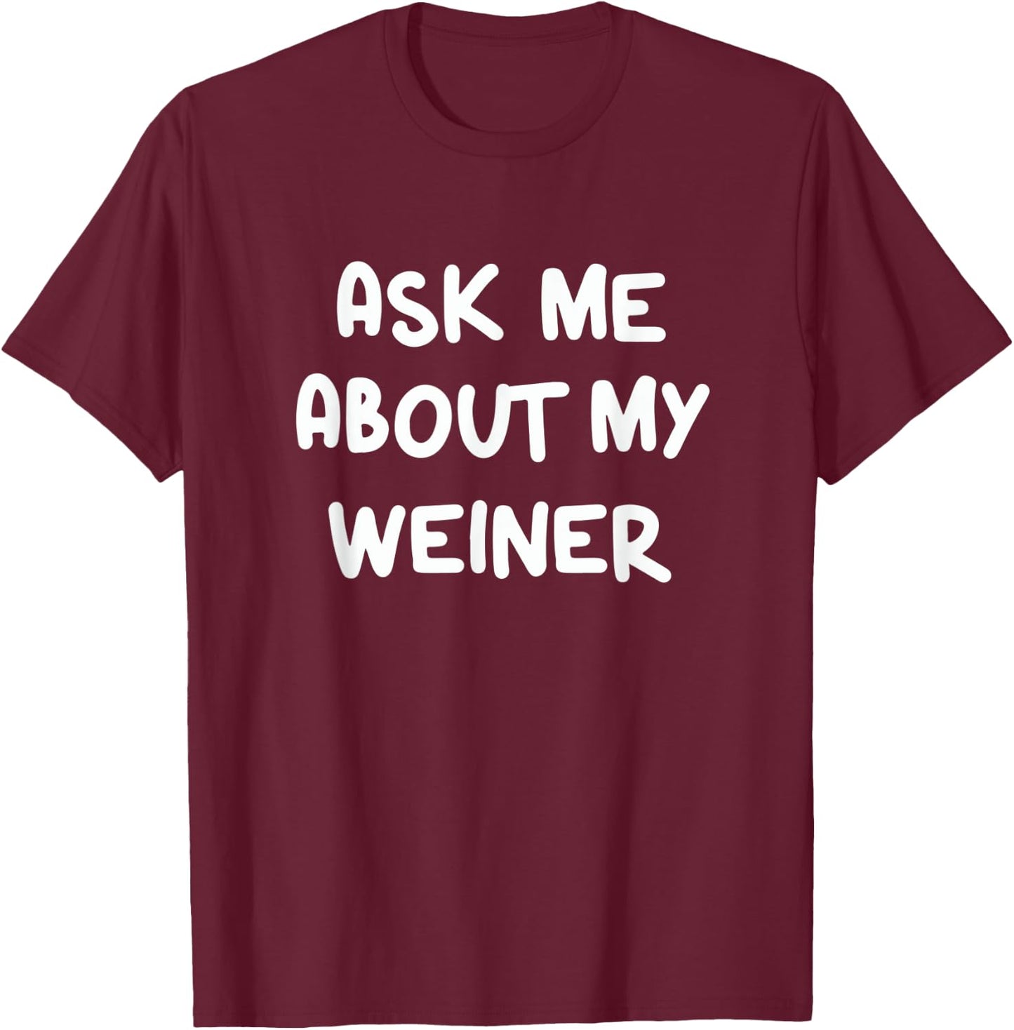 Funny Ask Me About My Weiner Dog Mom Dachshund Doxie Dad Women Kids T-Shirt - T-Shirt | Maroon