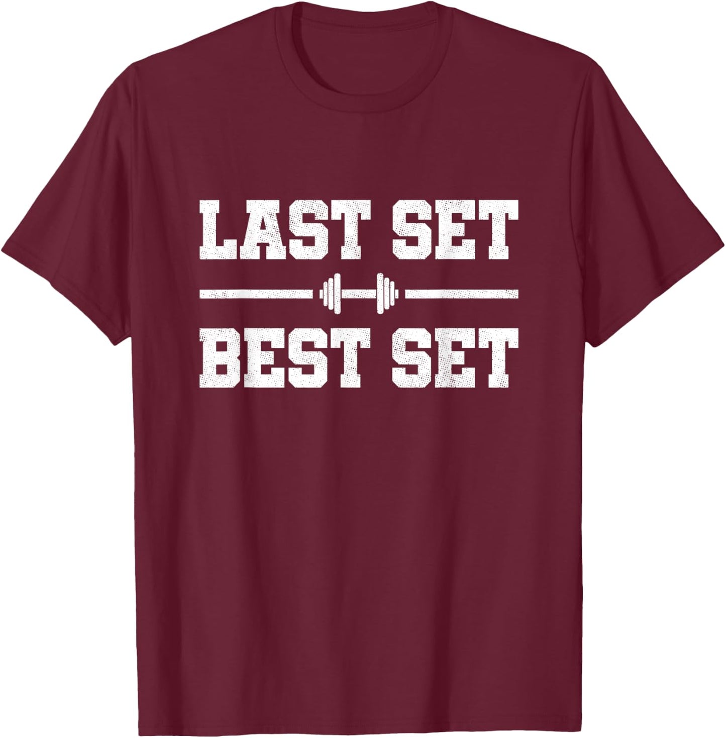 Gym Motivation - Fitness Exercise - Last Set - Funny Workout T-Shirt - T-Shirt | Maroon