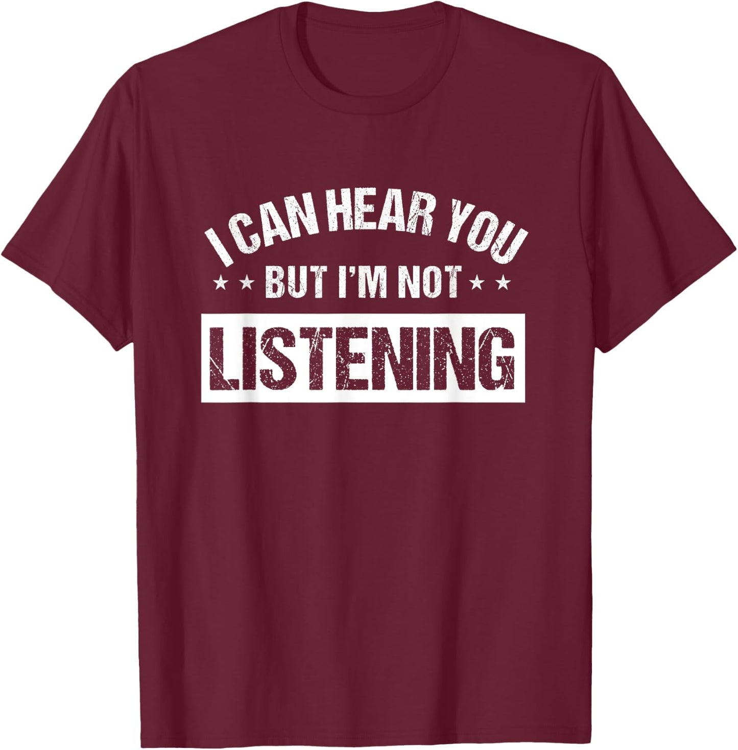 I Can Hear You But I'm Not Listening Shirt,Im Not Listening T-Shirt - T-Shirt | Maroon